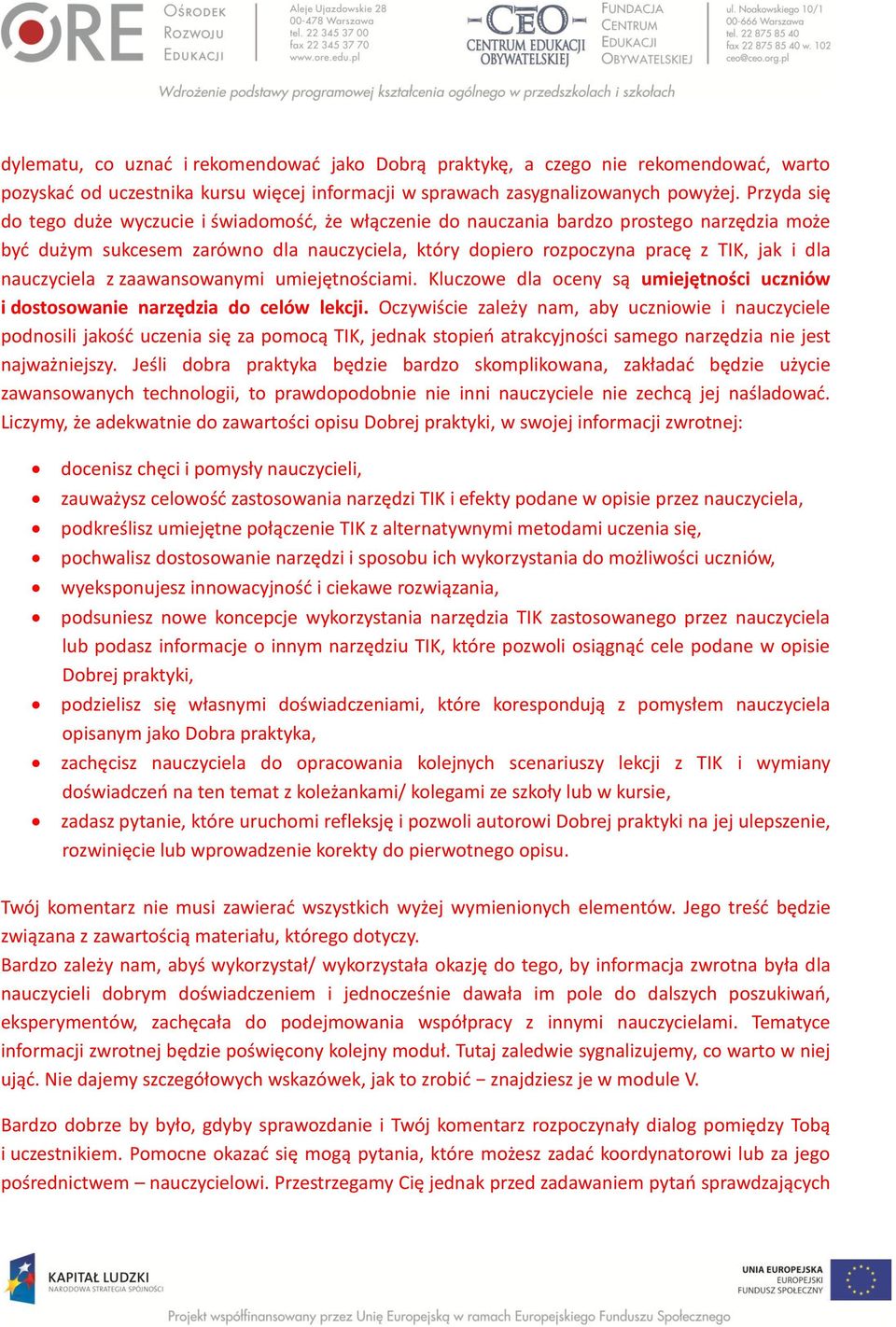nauczyciela z zaawansowanymi umiejętnościami. Kluczowe dla oceny są umiejętności uczniów i dostosowanie narzędzia do celów lekcji.