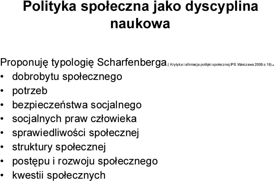 dobrobytu społecznego potrzeb bezpieczeństwa socjalnego socjalnych praw