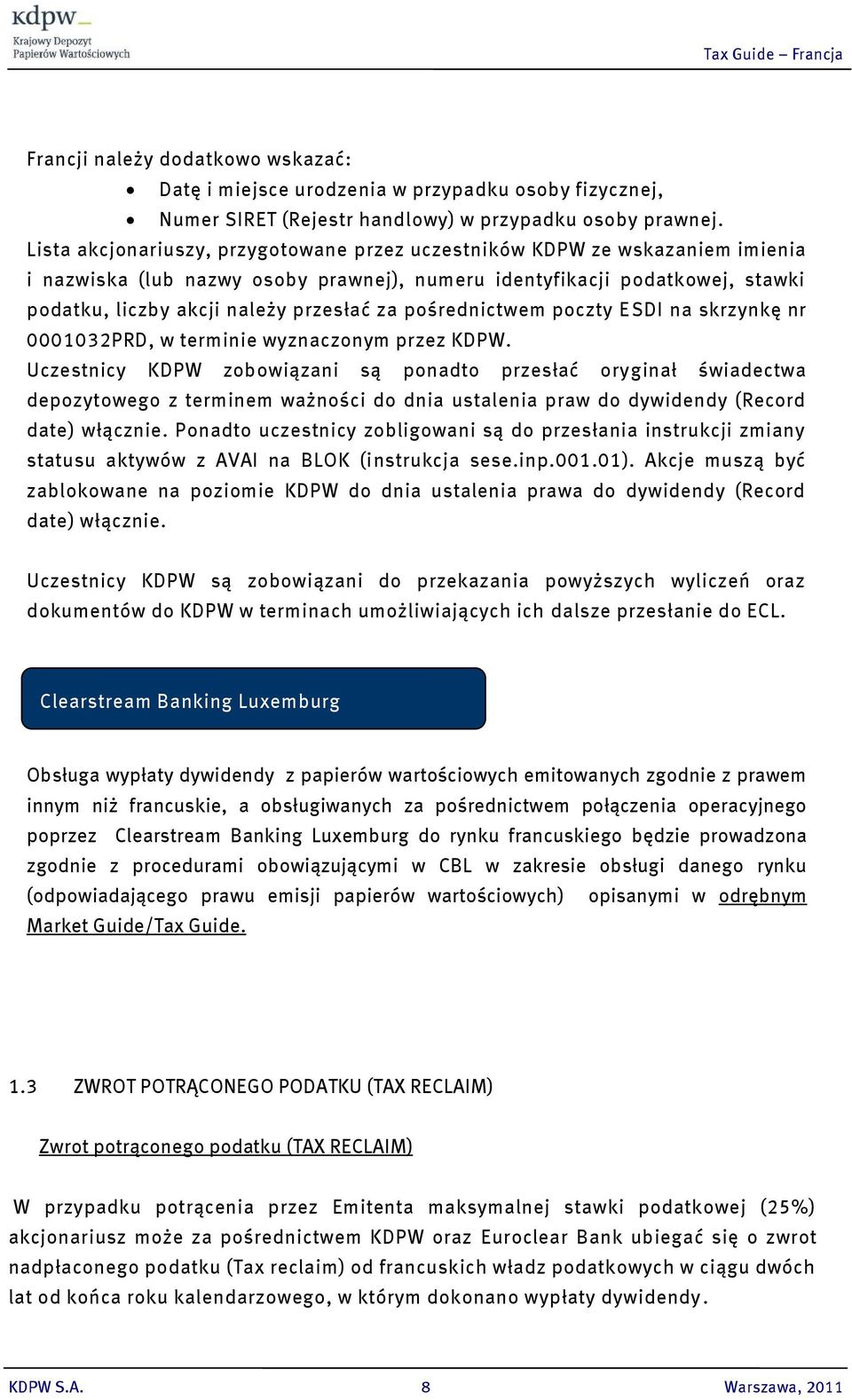 pośrednictwem poczty ESDI na skrzynkę nr 0001032PRD, w terminie wyznaczonym przez KDPW.