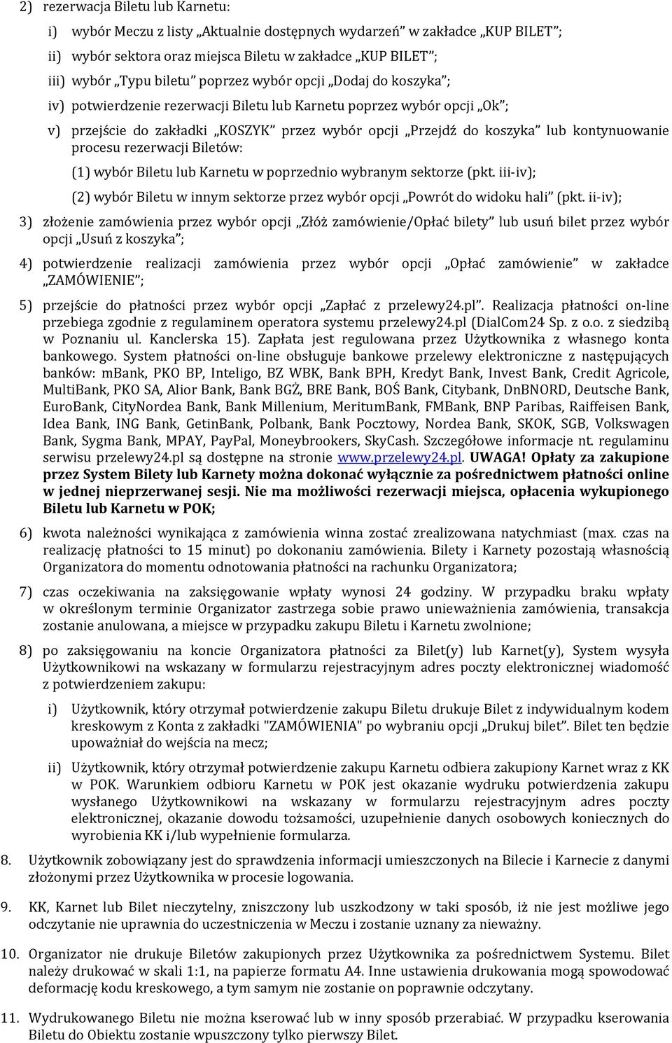 procesu rezerwacji Biletów: (1) wybór Biletu lub Karnetu w poprzednio wybranym sektorze (pkt. iii-iv); (2) wybór Biletu w innym sektorze przez wybór opcji Powrót do widoku hali (pkt.