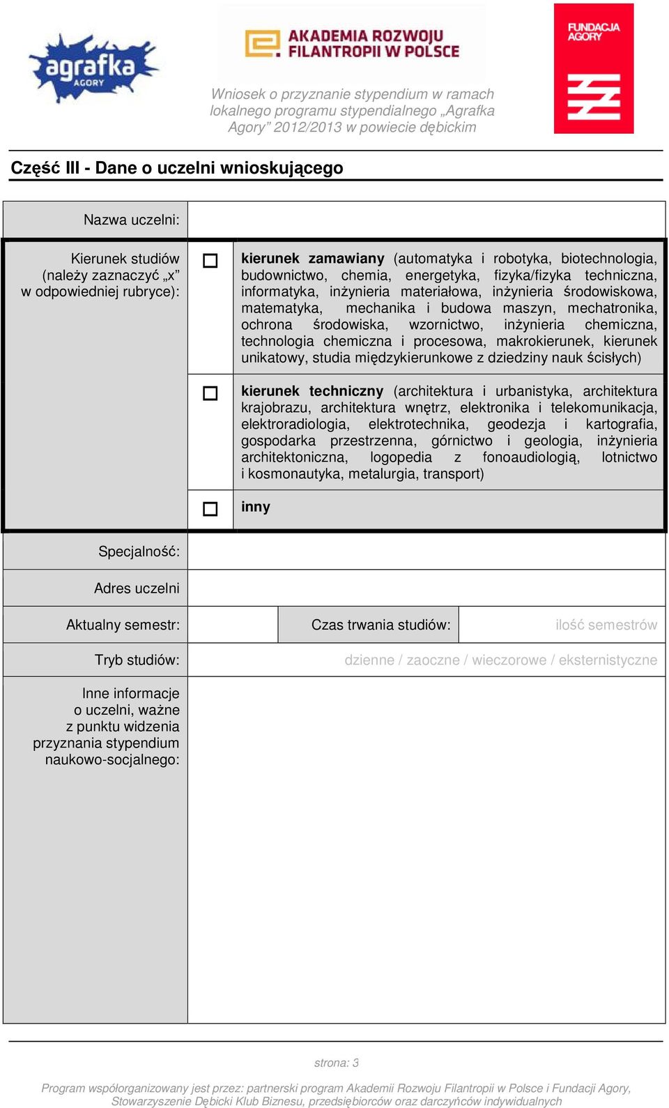 ochrona środowiska, wzornictwo, inżynieria chemiczna, technologia chemiczna i procesowa, makrokierunek, kierunek unikatowy, studia międzykierunkowe z dziedziny nauk ścisłych) kierunek techniczny