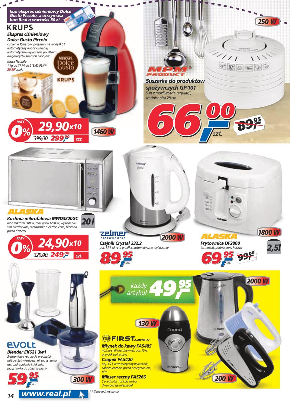 , do gorących i zimnych napojów Kawa Nescafé 1 kg 77,74 do 218,62 PLN** 20,99/ 29,90 x 10 399,00 299, 00 Suszarka do pruktów spożywczych GP-101 5 sit z możliwością regulacji, średnica sita 28 cm 66,