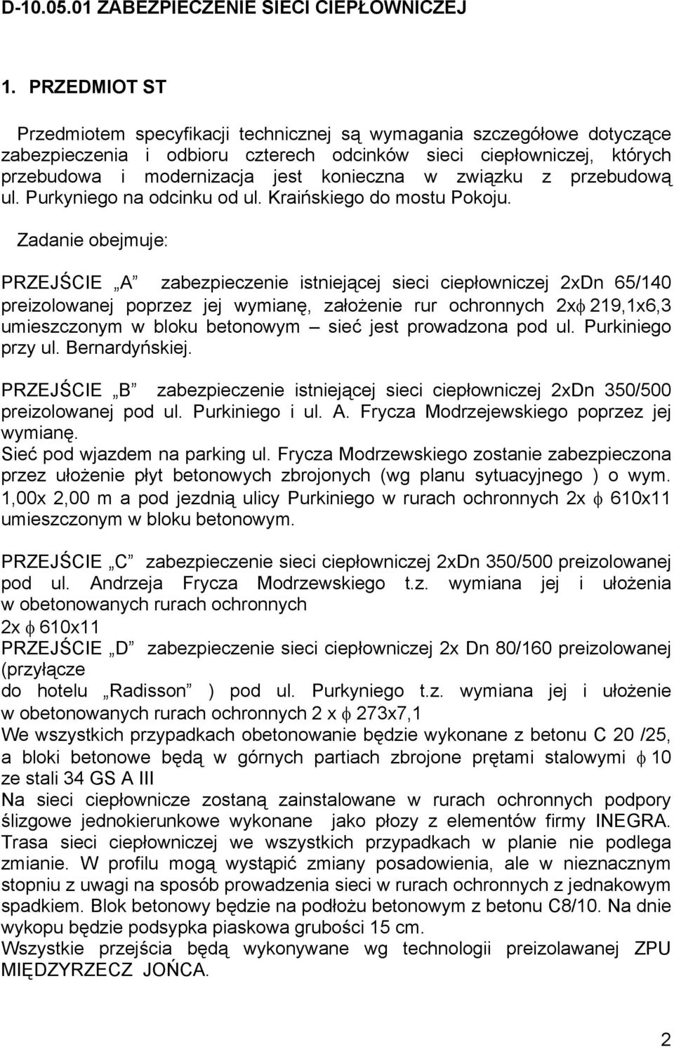 związku z przebudową ul. Purkyniego na odcinku od ul. Kraińskiego do mostu Pokoju.