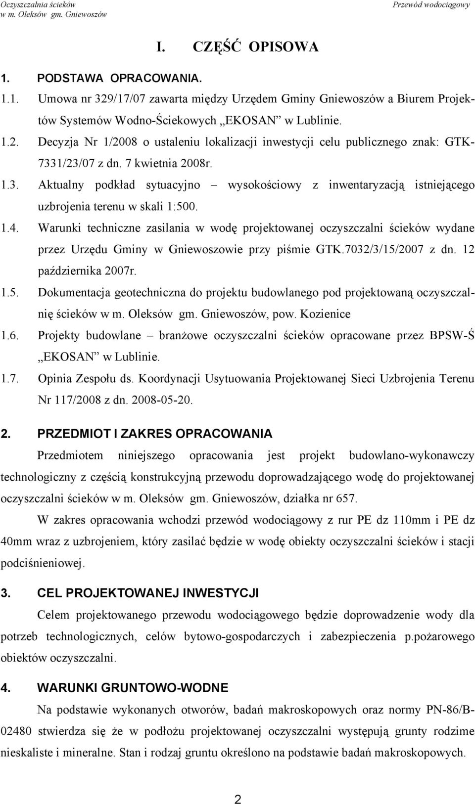 Warunki techniczne zasilania w wodę projektowanej oczyszczalni ścieków wydane przez Urzędu Gminy w Gniewoszowie przy piśmie GTK.7032/3/15/