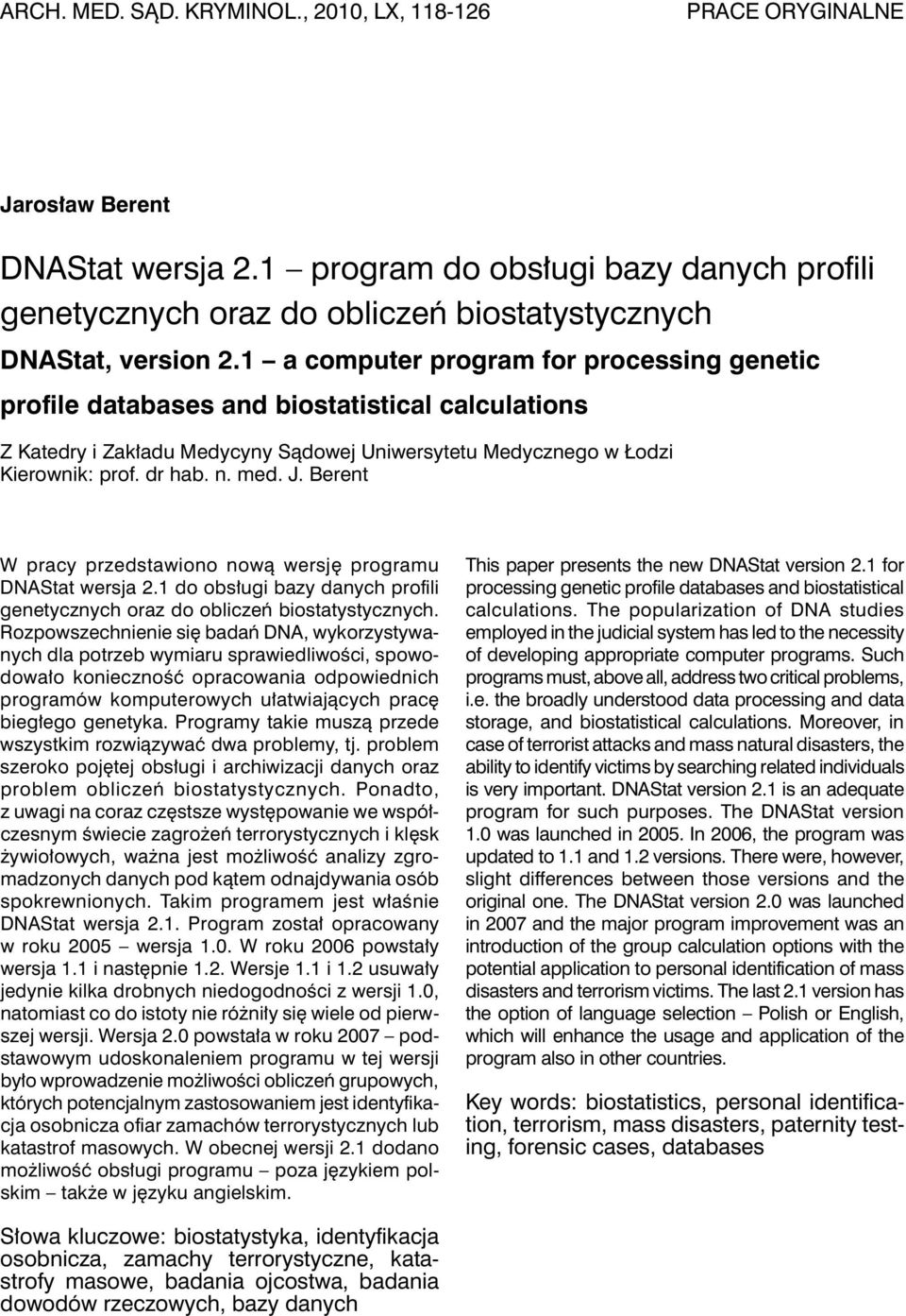 1 a computer program for processing genetic profile databases and biostatistical calculations Z Katedry i Zakładu Medycyny Sądowej Uniwersytetu Medycznego w Łodzi Kierownik: prof. dr hab. n. med. J.