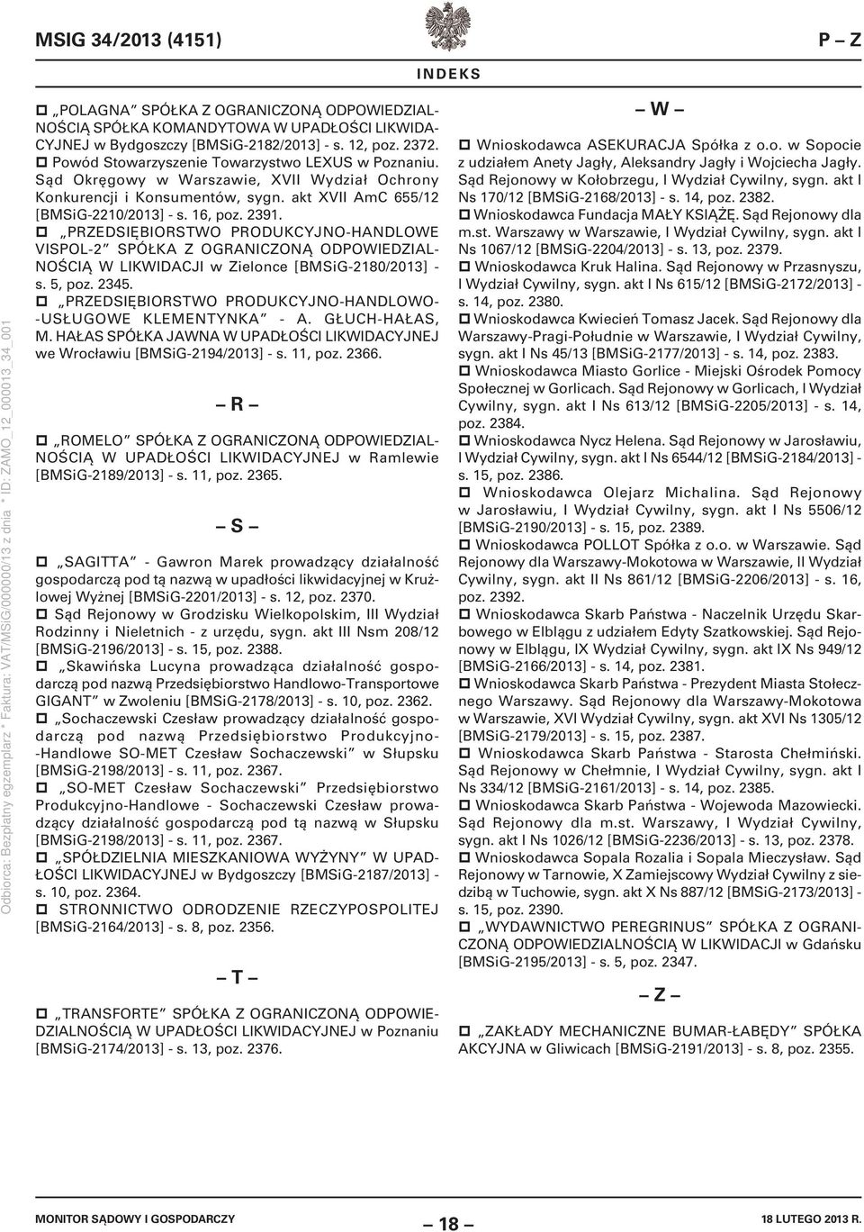 PRZEDSIĘBIORSTWO PRODUKCYJNO-HANDLOWE VISPOL-2 SPÓŁKA Z OGRANICZONĄ ODPOWIEDZIAL- NOŚCIĄ W LIKWIDACJI w Zielonce [BMSiG-2180/2013] - s. 5, poz. 2345.