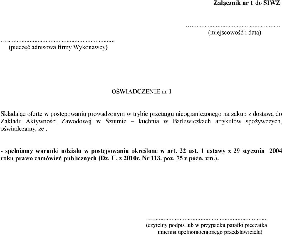 Zakładu Aktywności Zawodowej w Sztumie kuchnia w Barlewiczkach artykułów spożywczych, oświadczamy, że : - spełniamy warunki udziału w