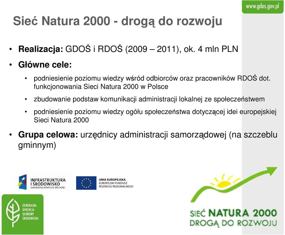 funkcjonowania Sieci Natura 2000 w Polsce zbudowanie podstaw komunikacji administracji lokalnej ze