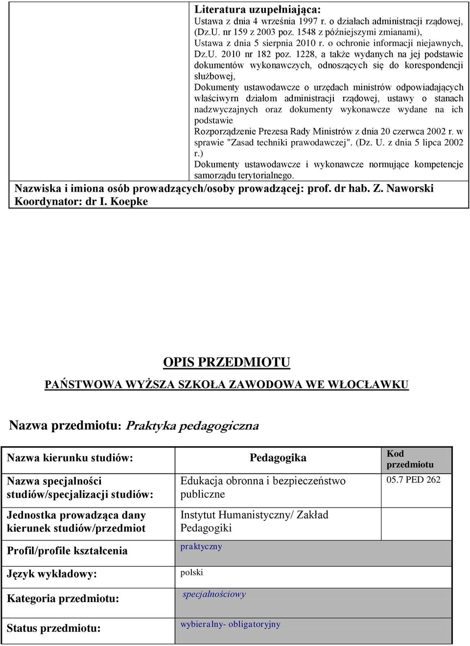 1228, a także wydanych na jej podstawie dokumentów wykonawczych, odnoszących się do korespondencji służbowej, Dokumenty ustawodawcze o urzędach ministrów odpowiadających właściwyrn działom