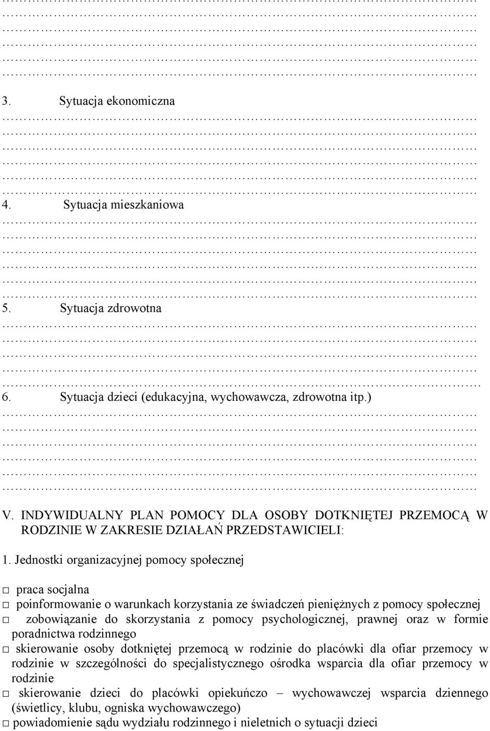 Jednostki organizacyjnej pomocy społecznej praca socjalna poinformowanie o warunkach korzystania ze świadczeń pieniężnych z pomocy społecznej zobowiązanie do skorzystania z pomocy psychologicznej,