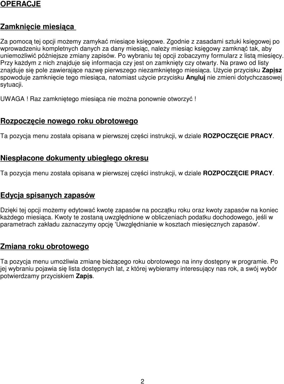 Po wybraniu tej opcji zobaczymy formularz z list miesicy. Przy kadym z nich znajduje si informacja czy jest on zamknity czy otwarty.