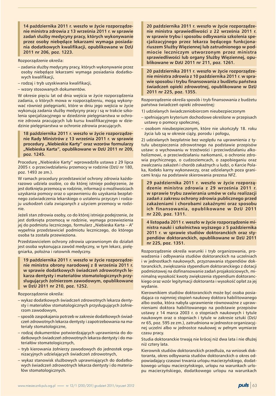 zadania s³u by medycyny pracy, których wykonywanie przez osoby niebêd¹ce lekarzami wymaga posiadania dodatkowych kwalifikacji, rodzaj i tryb uzyskiwania kwalifikacji, wzory stosowanych dokumentów.