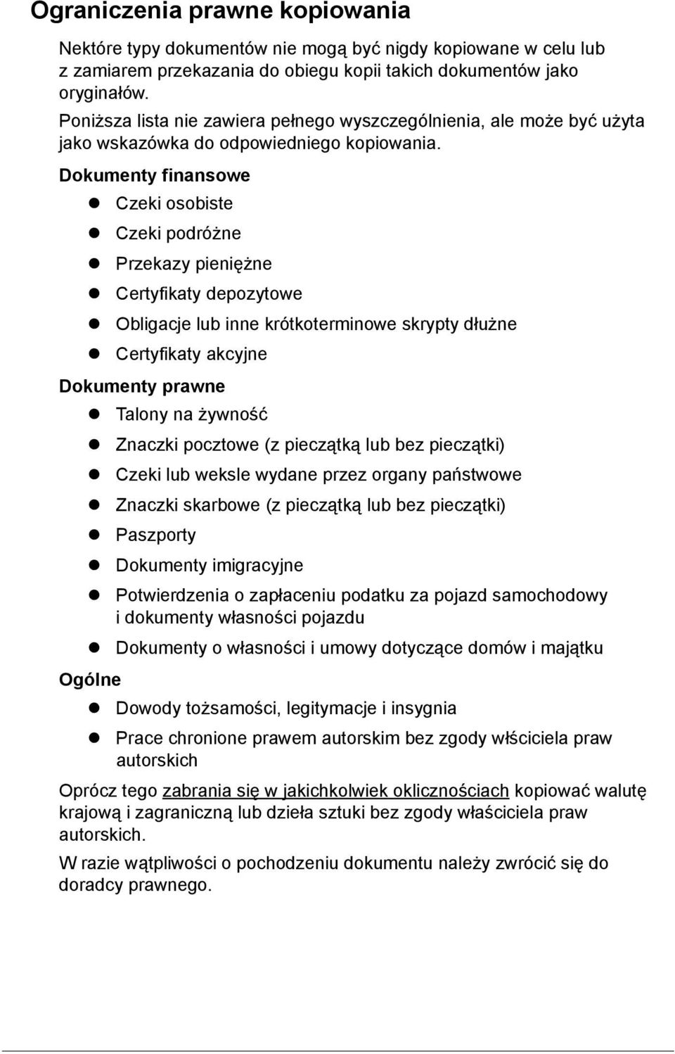 Certyfikaty depozytowe! Obligacje lub inne krótkoterminowe skrypty dłużne! Certyfikaty akcyjne Dokumenty prawne! Talony na żywność! Znaczki pocztowe (z pieczątką lub bez pieczątki)!