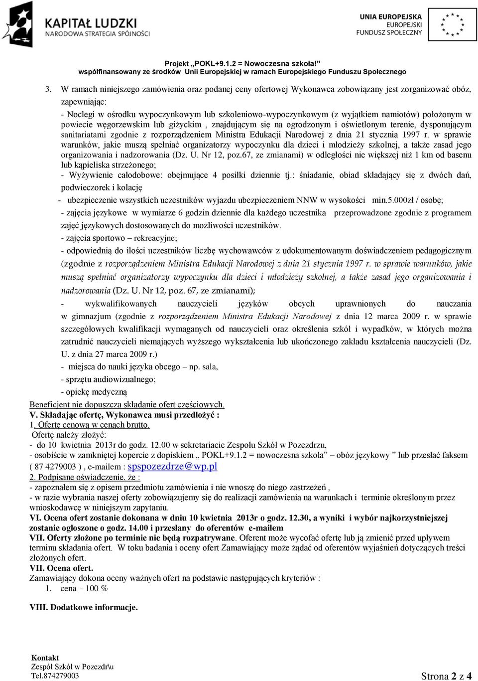 21 stycznia 1997 r. w sprawie warunków, jakie muszą spełniać organizatorzy wypoczynku dla dzieci i młodzieży szkolnej, a także zasad jego organizowania i nadzorowania (Dz. U. Nr 12, poz.