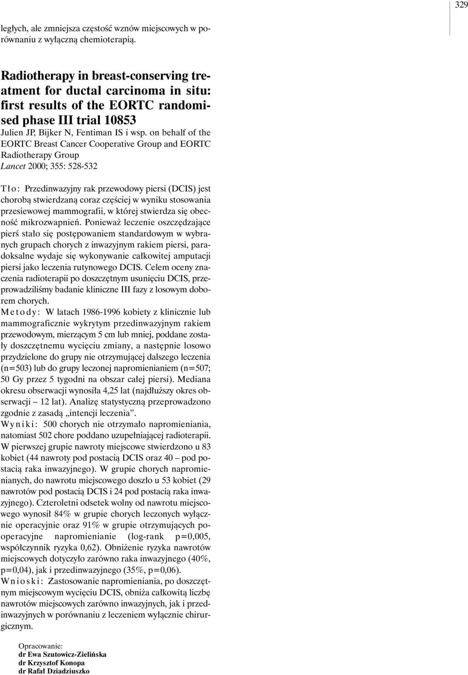 on behalf of the EORTC Breast Cancer Cooperative Group and EORTC Radiotherapy Group Lancet 2000; 355: 528-532 T o: Przedinwazyjny rak przewodowy piersi (DCIS) jest chorobà stwierdzanà coraz cz Êciej