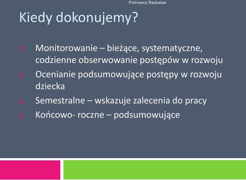 obserwowanie postępów w rozwoju Ocenianie podsumowujące