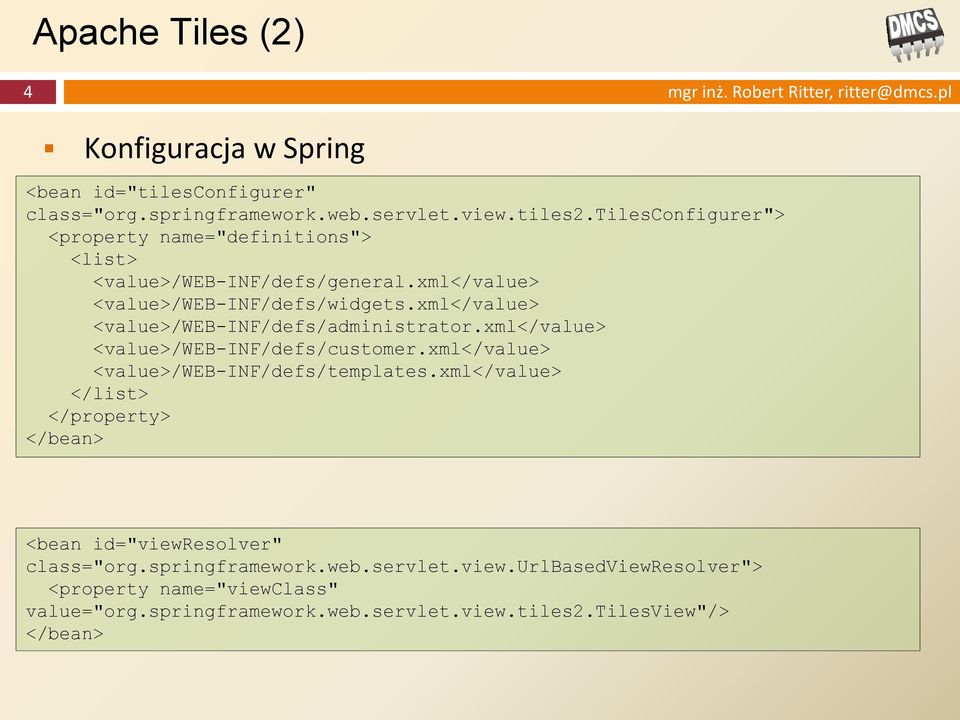 xml</value> <value>/web-inf/defs/administrator.xml</value> <value>/web-inf/defs/customer.xml</value> <value>/web-inf/defs/templates.