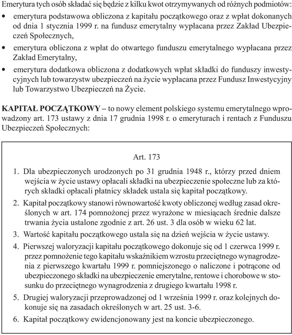 dodatkowych wp³at sk³adki do funduszy inwestycyjnych lub towarzystw ubezpieczeñ na ycie wyp³acana przez Fundusz Inwestycyjny lub Towarzystwo Ubezpieczeñ na ycie.