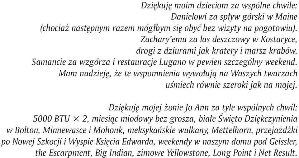 Mam nadzieję, że te wspomnienia wywołują na Waszych twarzach uśmiech równie szeroki jak na mojej.