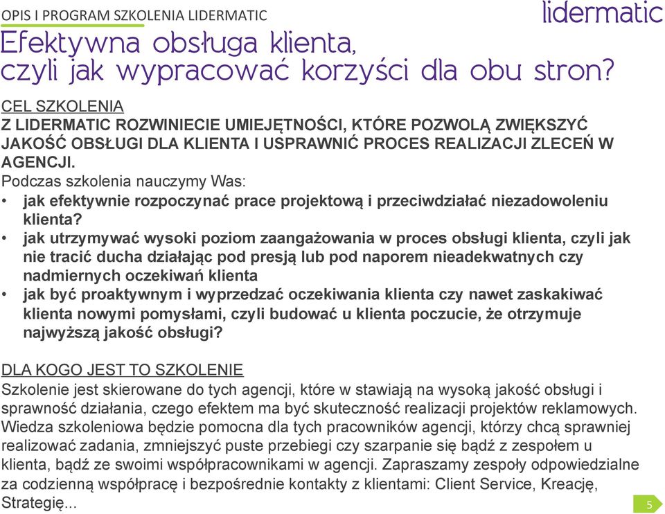 Podczas szkolenia nauczymy Was: jak efektywnie rozpoczynać prace projektową i przeciwdziałać niezadowoleniu klienta?