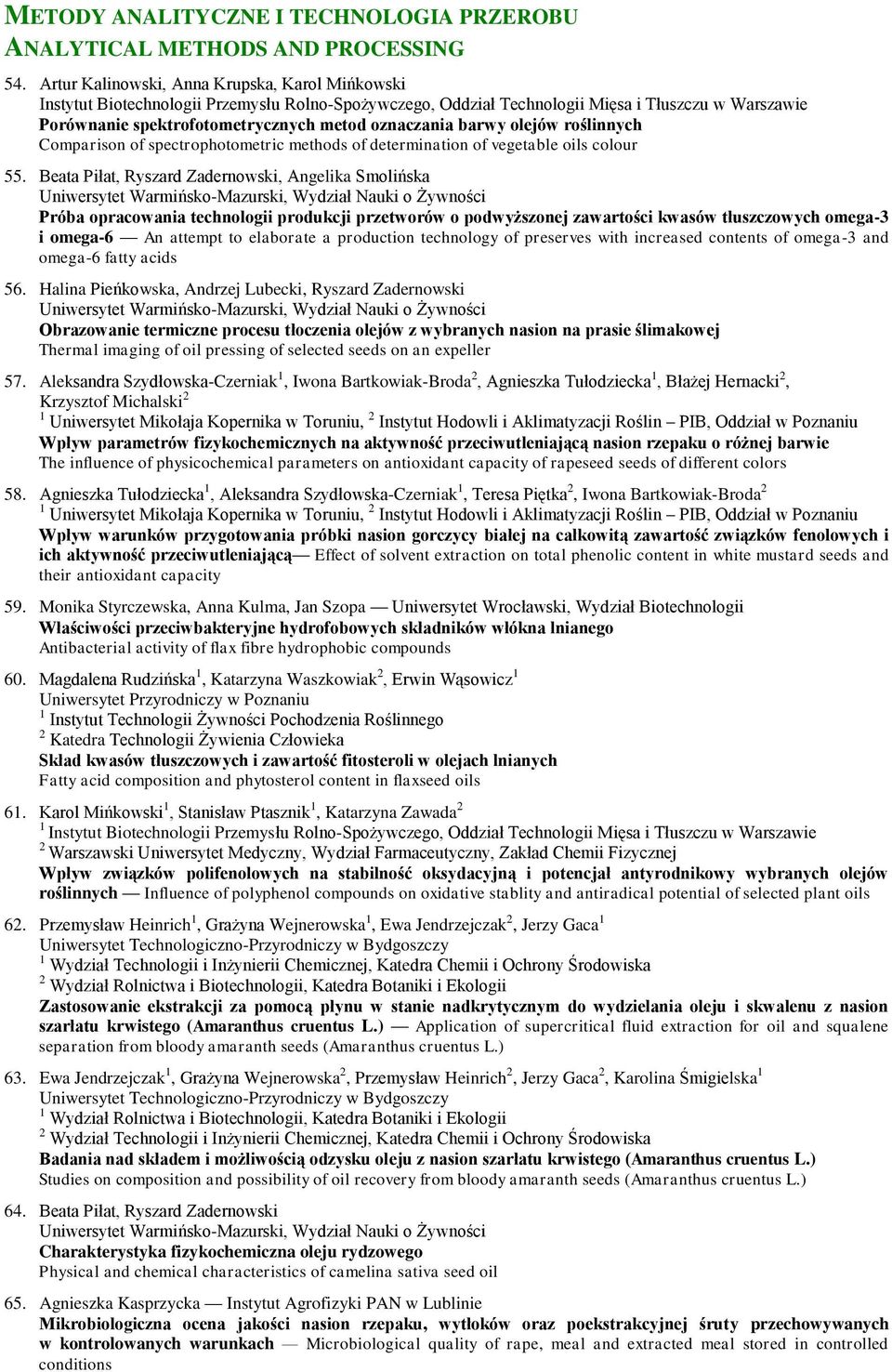 oznaczania barwy olejów roślinnych Comparison of spectrophotometric methods of determination of vegetable oils colour 55.