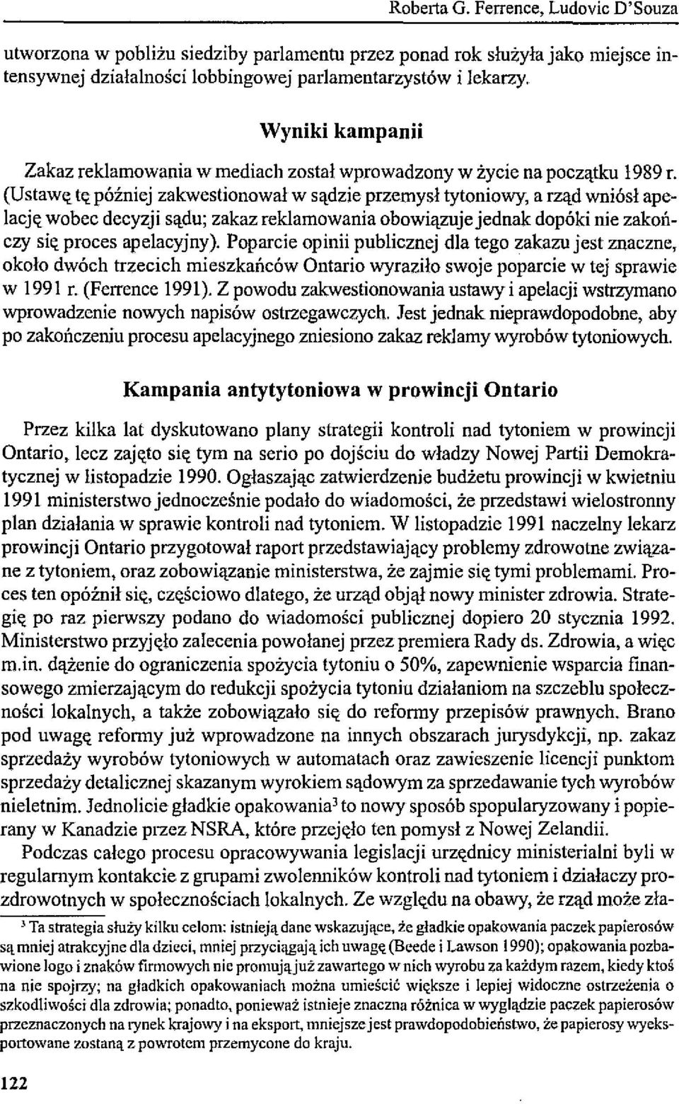 (UstawI< tę później zakwestionował w sądzie przemysł tytoniowy, a rząd wniósł apelację wobec decyzji sądu; zakaz reklamowania obowiązuje jednak dopóki nie zakończy się proces apelacyjny).