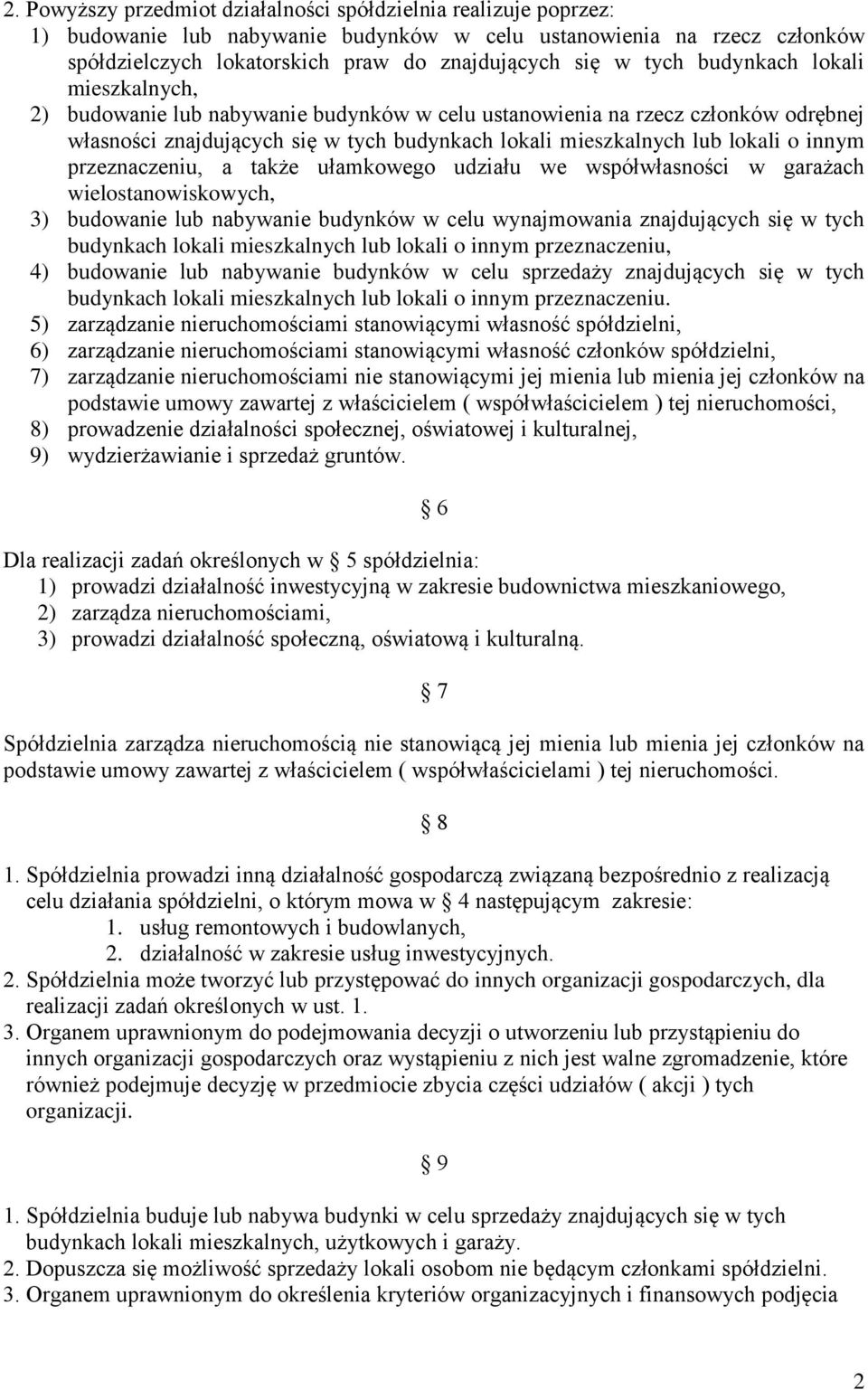 innym przeznaczeniu, a także ułamkowego udziału we współwłasności w garażach wielostanowiskowych, 3) budowanie lub nabywanie budynków w celu wynajmowania znajdujących się w tych budynkach lokali