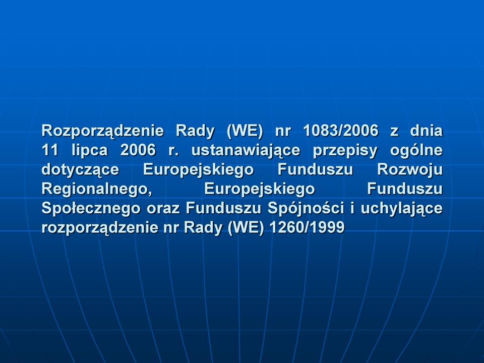 Rozwoju Regionalnego, Europejskiego Funduszu Społecznego oraz