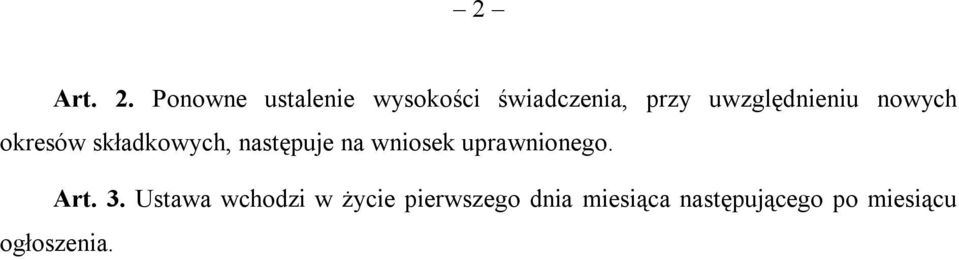 uwzględnieniu nowych okresów składkowych, następuje na