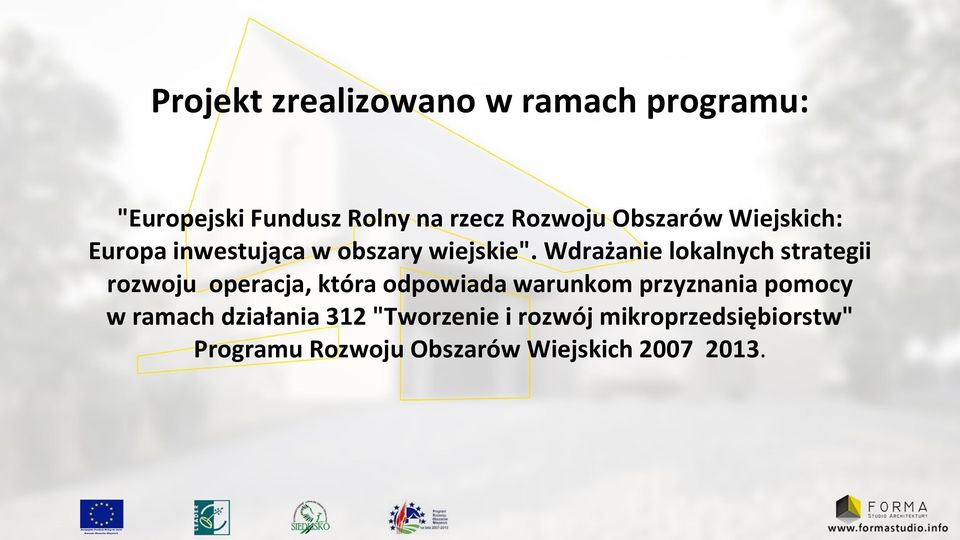 Wdrażanie lokalnych strategii rozwoju operacja, która odpowiada warunkom przyznania