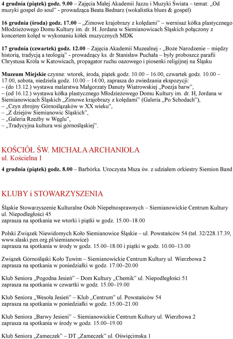Jordana w Siemianowicach Śląskich połączony z koncertem kolęd w wykonaniu kółek muzycznych MDK 17 grudnia (czwartek) godz. 12.