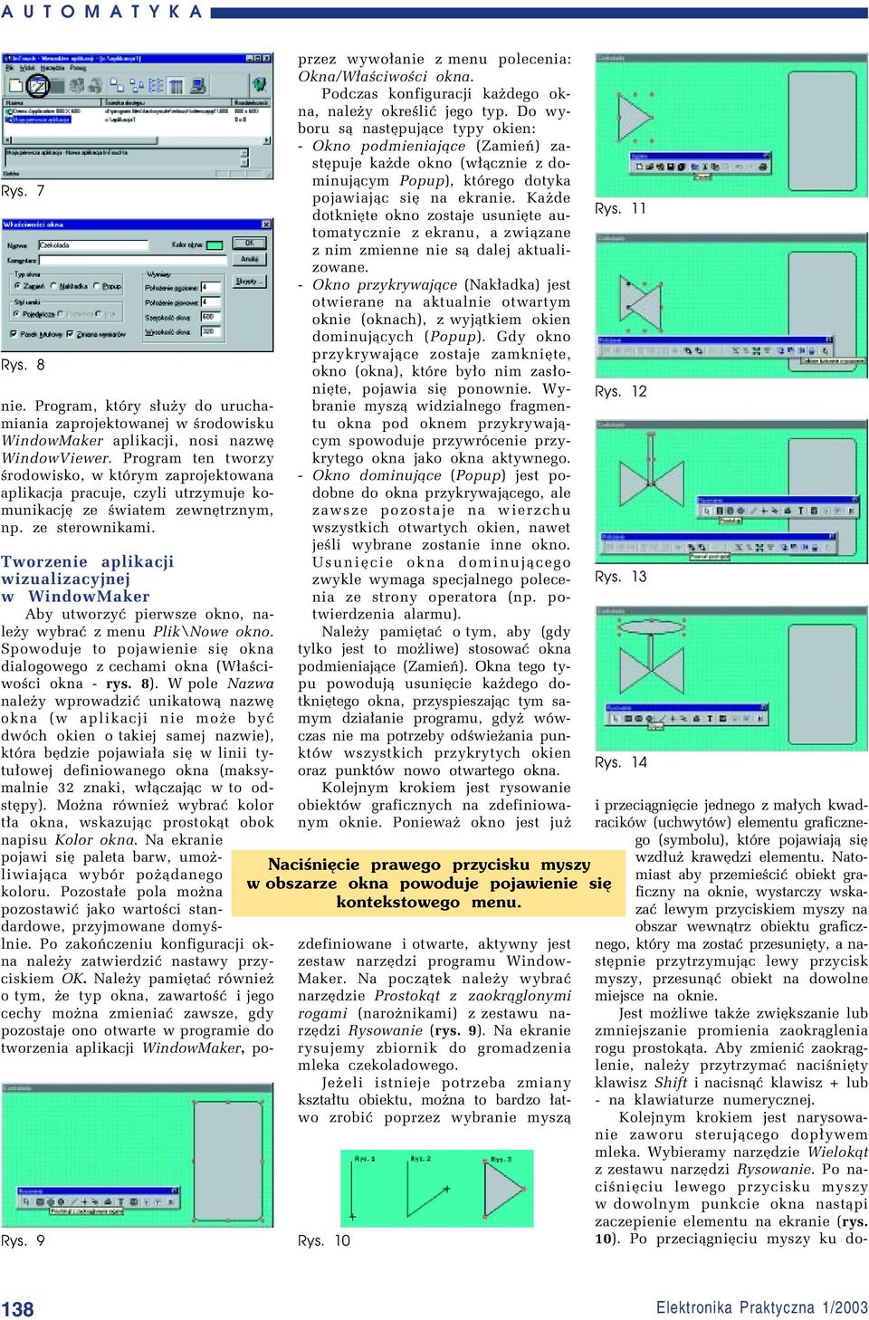 Tworzenie aplikacji wizualizacyjnej w WindowMaker Aby utworzyê pierwsze okno, naleøy wybraê z menu Plik\Nowe okno. Spowoduje to pojawienie sií okna dialogowego z cechami okna (W³aúciwoúci okna - rys.