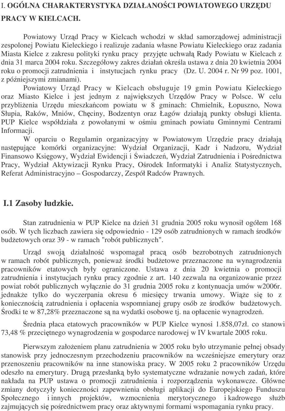 rynku pracy przyjte uchwał Rady Powiatu w Kielcach z dnia 31 marca 2004 roku.