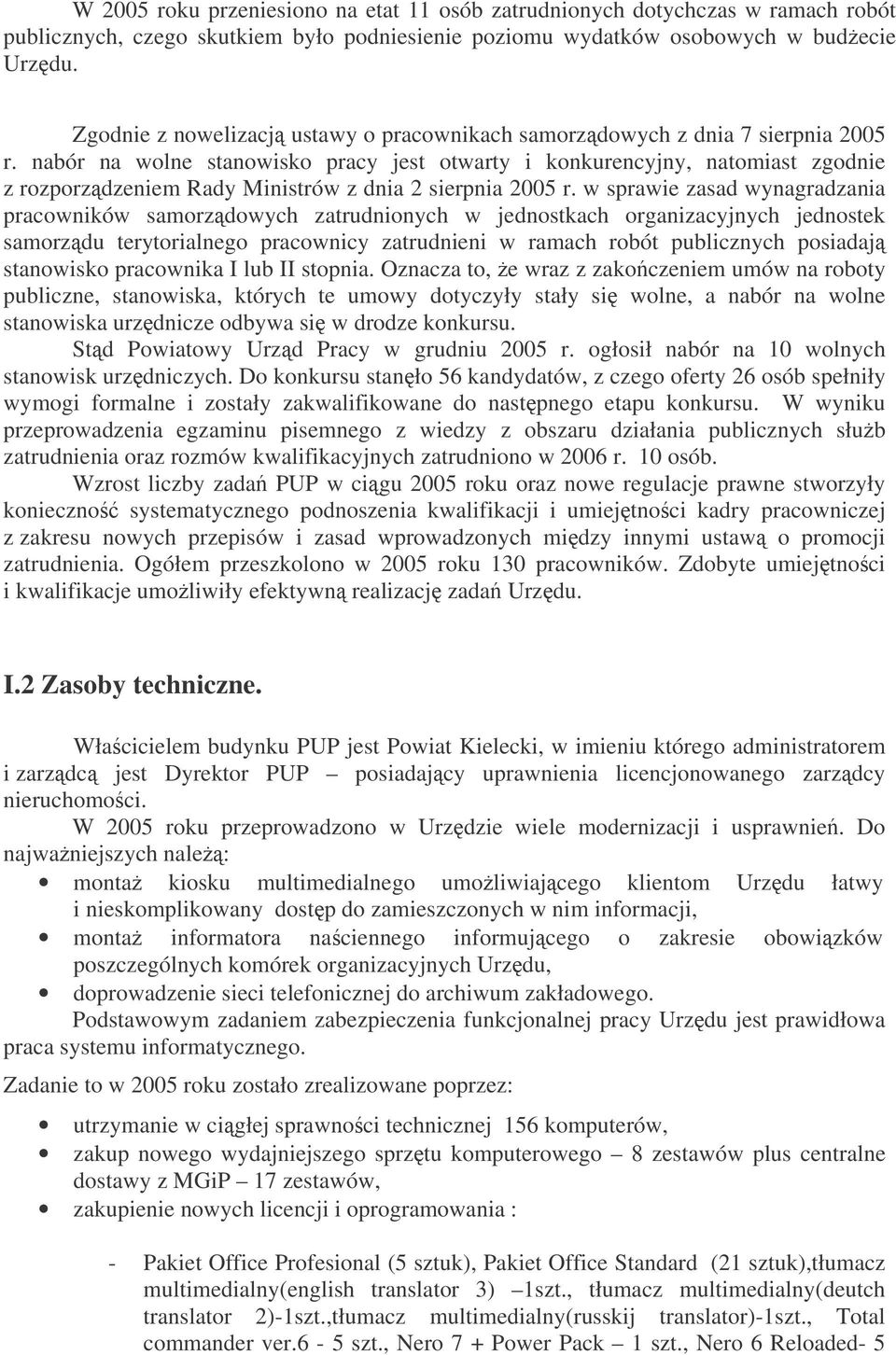 nabór na wolne stanowisko pracy jest otwarty i konkurencyjny, natomiast zgodnie z rozporzdzeniem Rady Ministrów z dnia 2 sierpnia 2005 r.