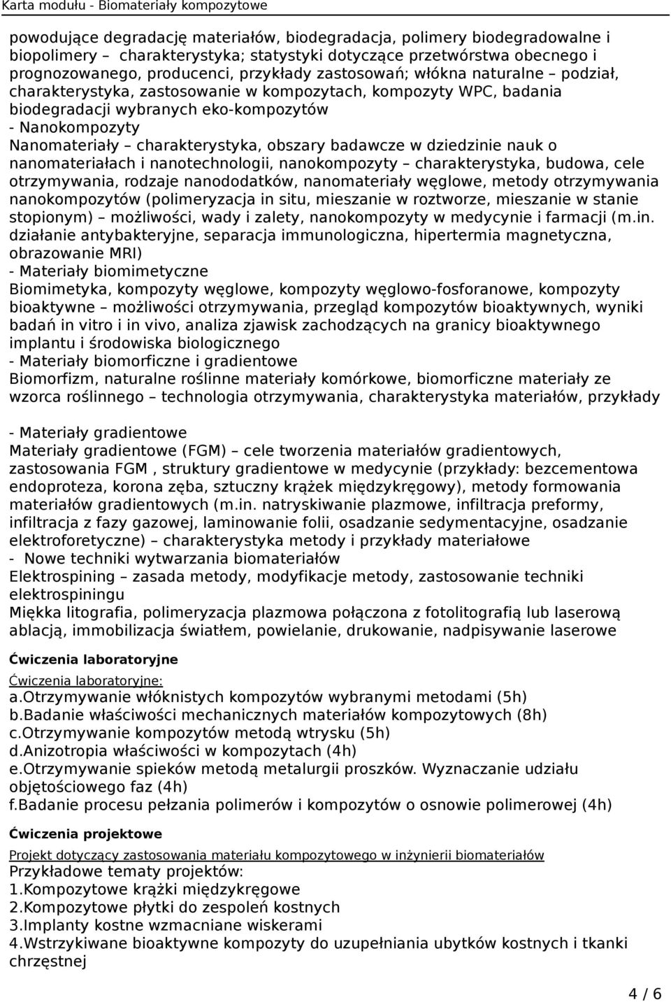 dziedzinie nauk o nanomateriałach i nanotechnologii, nanokompozyty charakterystyka, budowa, cele otrzymywania, rodzaje nanododatków, nanomateriały węglowe, metody otrzymywania nanokompozytów