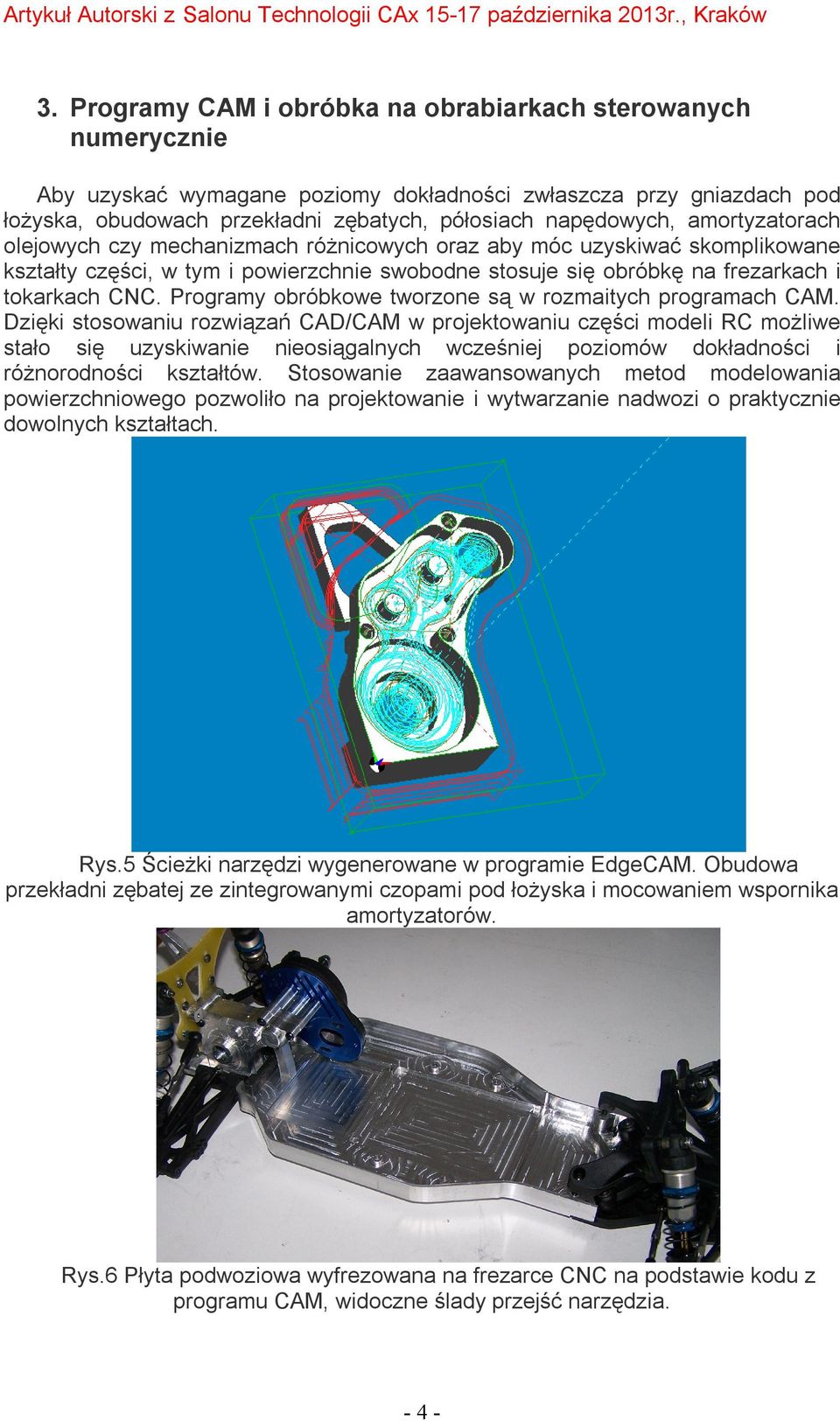 Programy obróbkowe tworzone są w rozmaitych programach CAM.