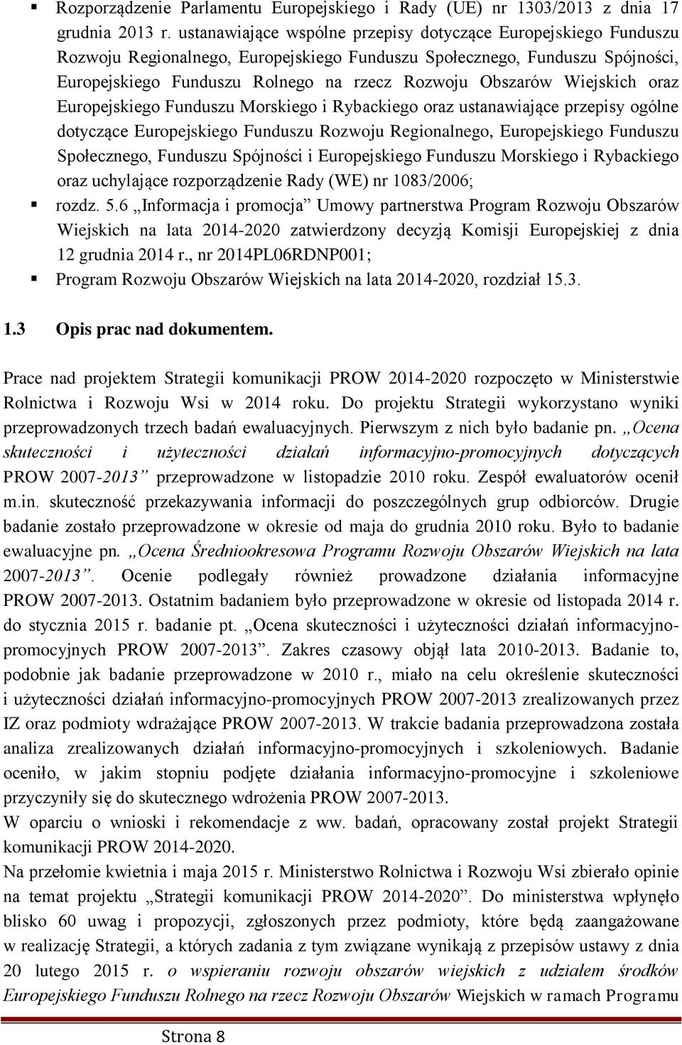 Wiejskich oraz Europejskiego Funduszu Morskiego i Rybackiego oraz ustanawiające przepisy ogólne dotyczące Europejskiego Funduszu Rozwoju Regionalnego, Europejskiego Funduszu Społecznego, Funduszu