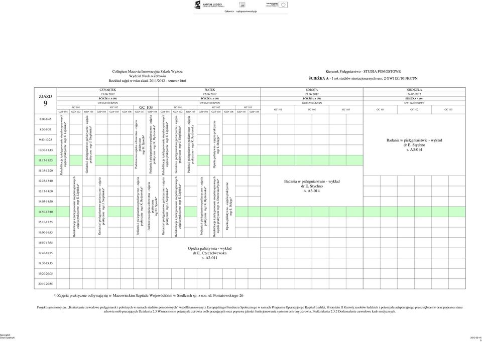 Lipińska* geriatryczne - zajęcia * geriatryczne - zajęcia * zajęcia mgr E. Lipińska* pediatryczne - zajęcia * zajęcia mgr A.