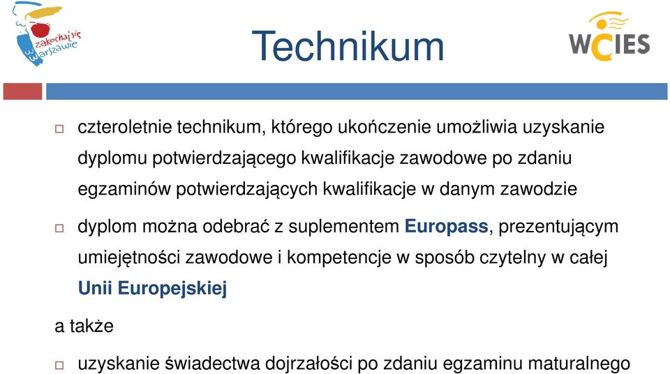 można odebrać z suplementem Europass, prezentującym umiejętności zawodowe i kompetencje w sposób