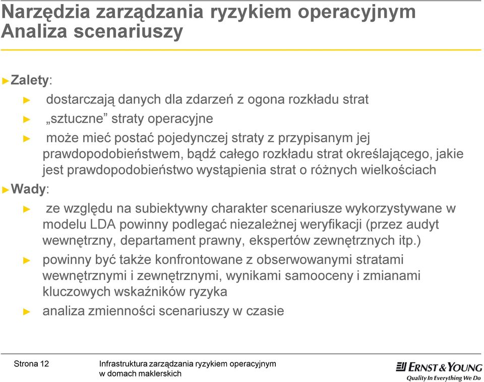 wykorzystywane w modelu LDA powinny podlegać niezależnej weryfikacji (przez audyt wewnętrzny, departament prawny, ekspertów zewnętrznych itp.