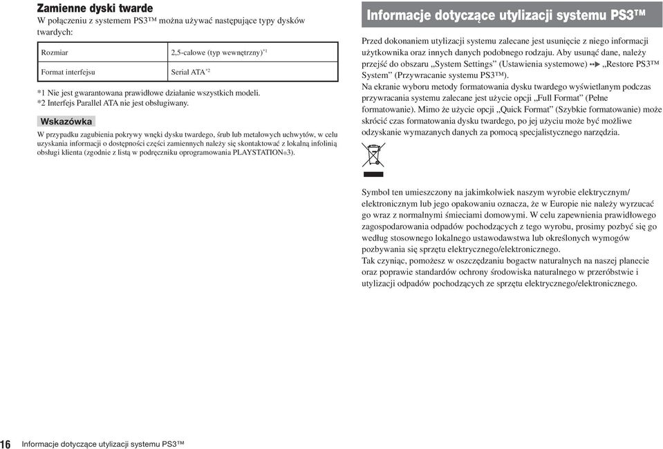 Wskazówka W przypadku zagubienia pokrywy wn ki dysku twardego, Êrub lub metalowych uchwytów, w celu uzyskania informacji o dost pnoêci cz Êci zamiennych nale y si skontaktowaç z lokalnà infolinià obs