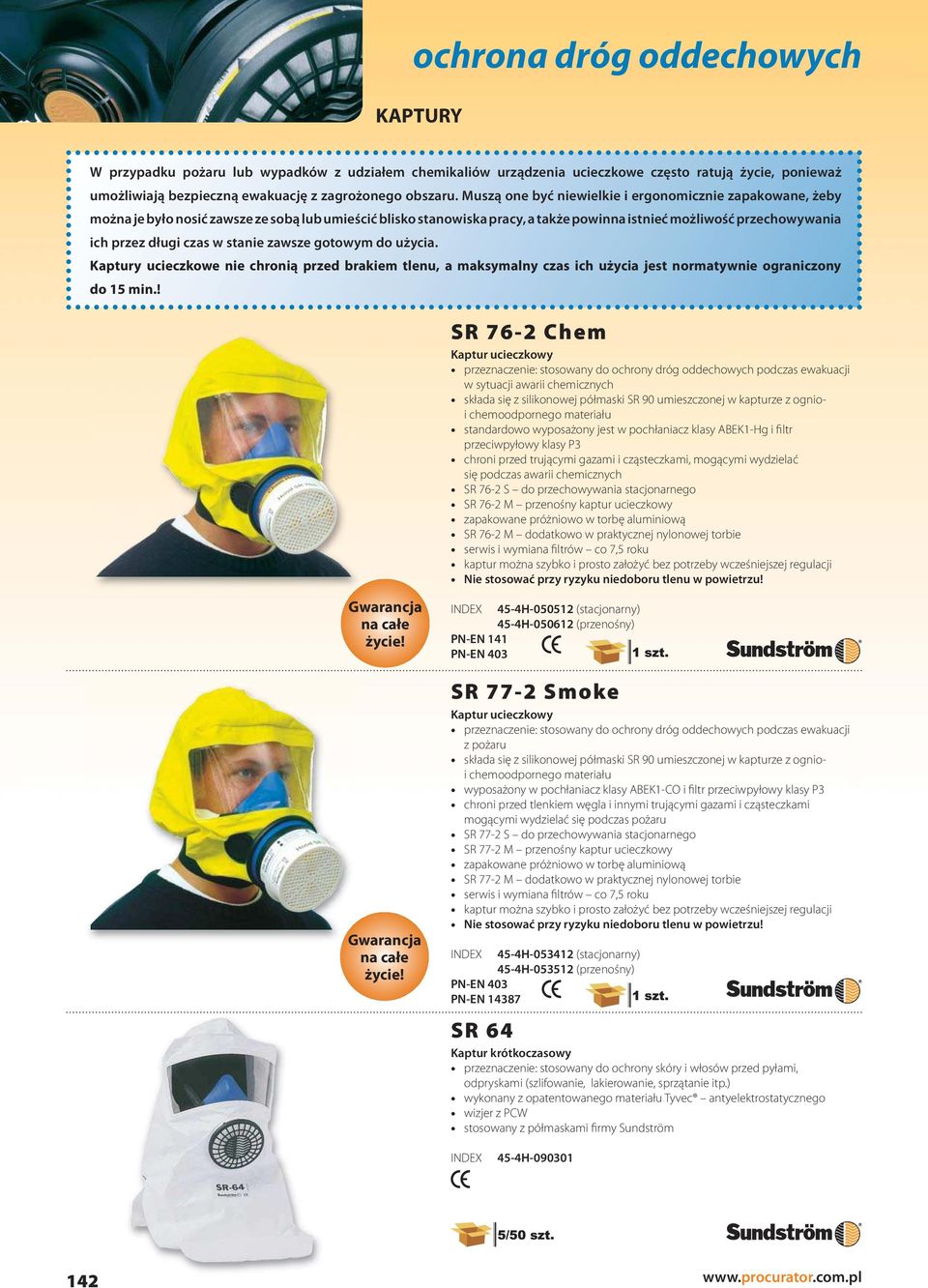 czas w stanie zawsze gotowym do użycia. Kaptury ucieczkowe nie chronią przed brakiem tlenu, a maksymalny czas ich użycia jest normatywnie ograniczony do 15 min.! Gwarancja na całe życie!