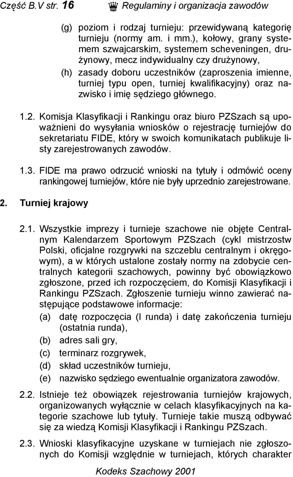 kwalifikacyjny) oraz nazwisko i imię sędziego głównego. 1.2.