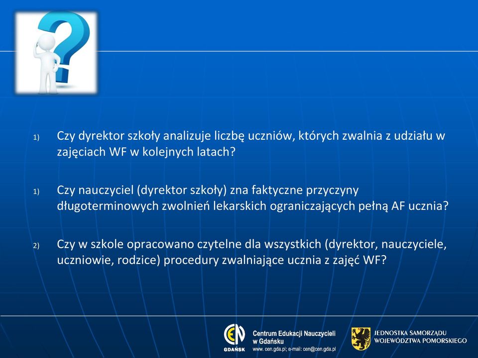 1) Czy nauczyciel (dyrektor szkoły) zna faktyczne przyczyny długoterminowych zwolnień