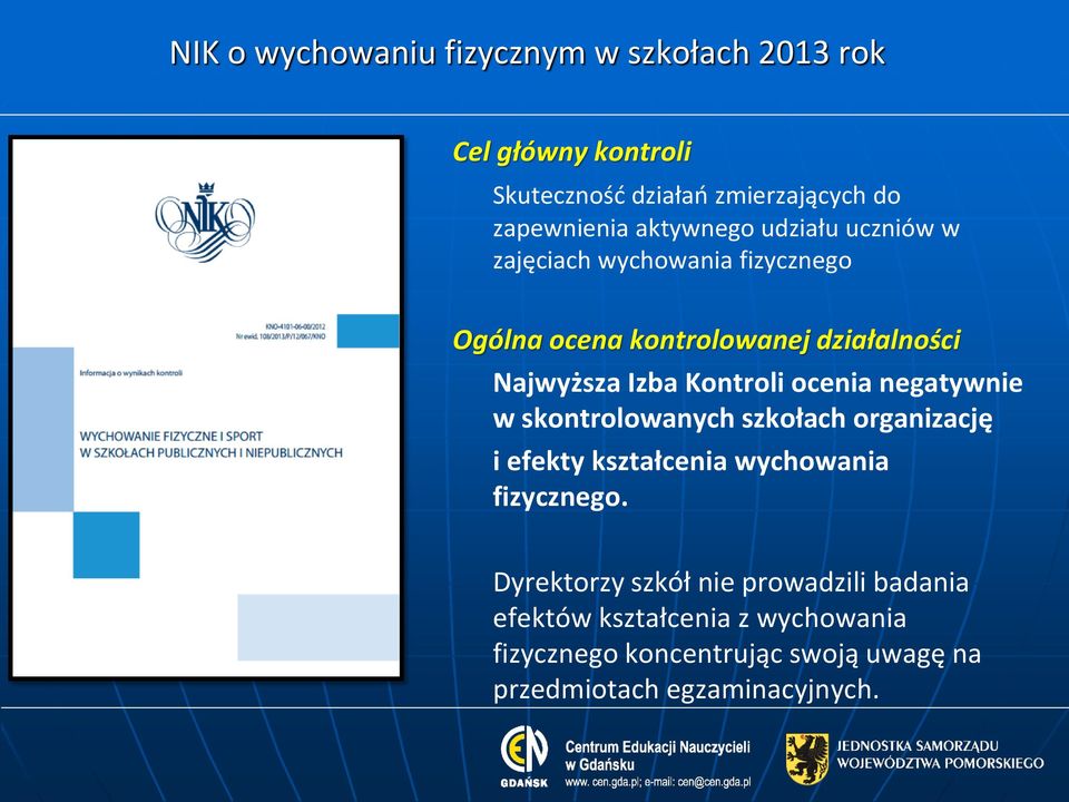 Kontroli ocenia negatywnie w skontrolowanych szkołach organizację i efekty kształcenia wychowania fizycznego.