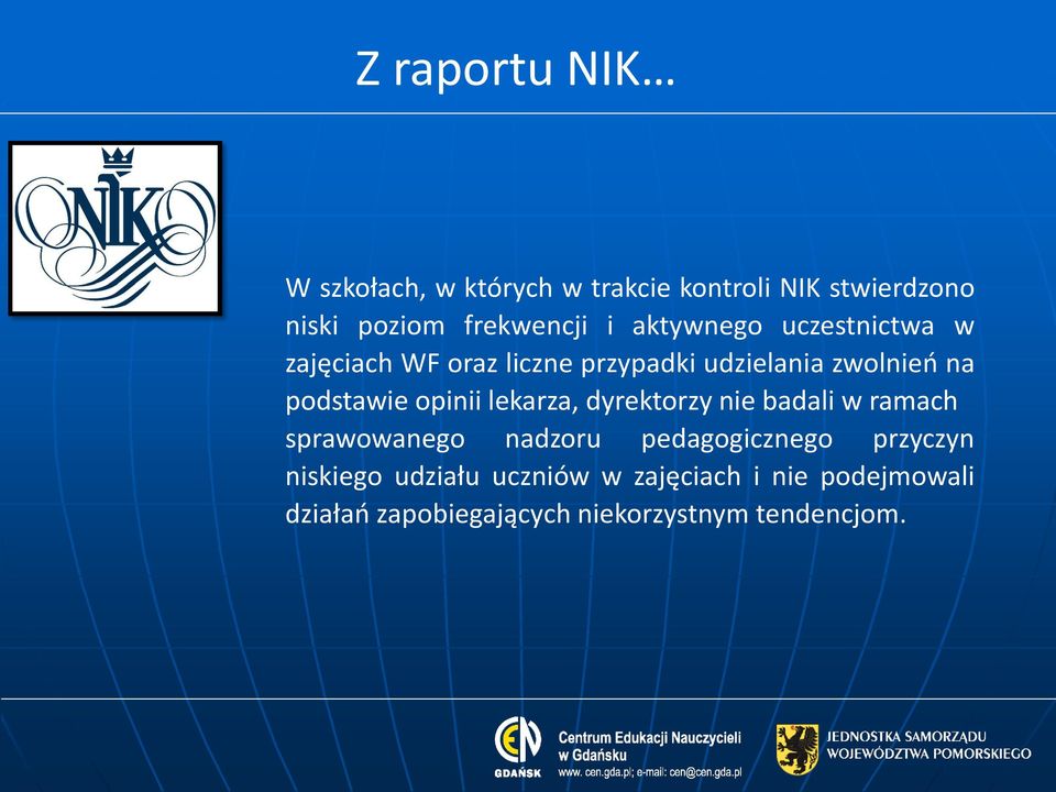 opinii lekarza, dyrektorzy nie badali w ramach sprawowanego nadzoru pedagogicznego przyczyn