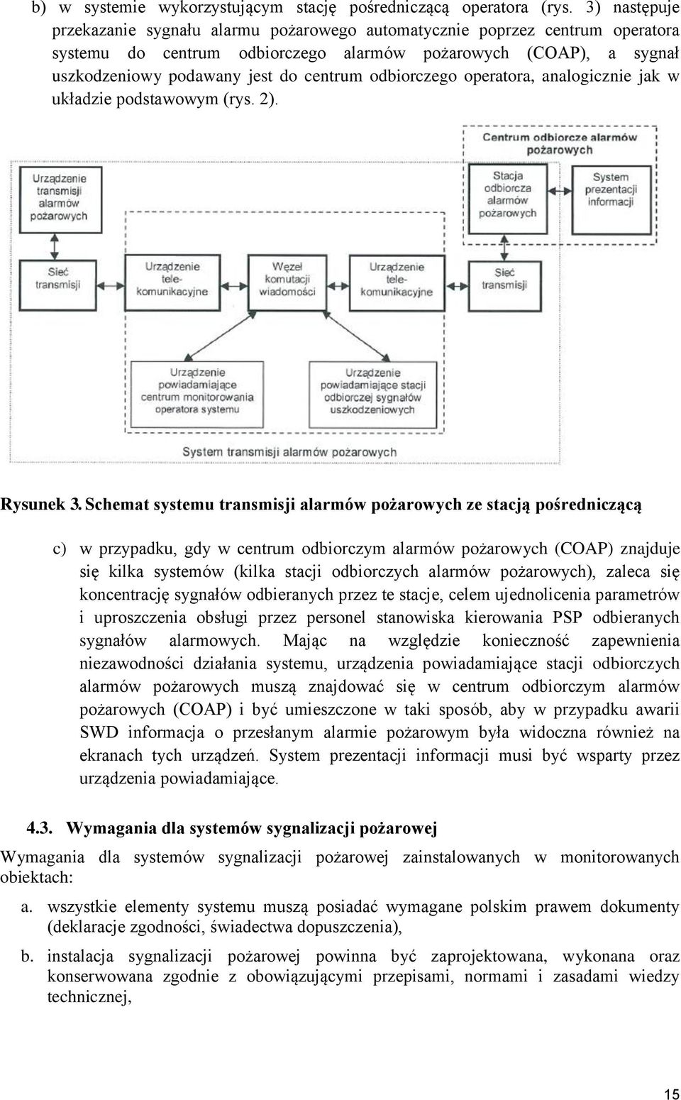 odbiorczego operatora, analogicznie jak w układzie podstawowym (rys. 2). Rysunek 3.