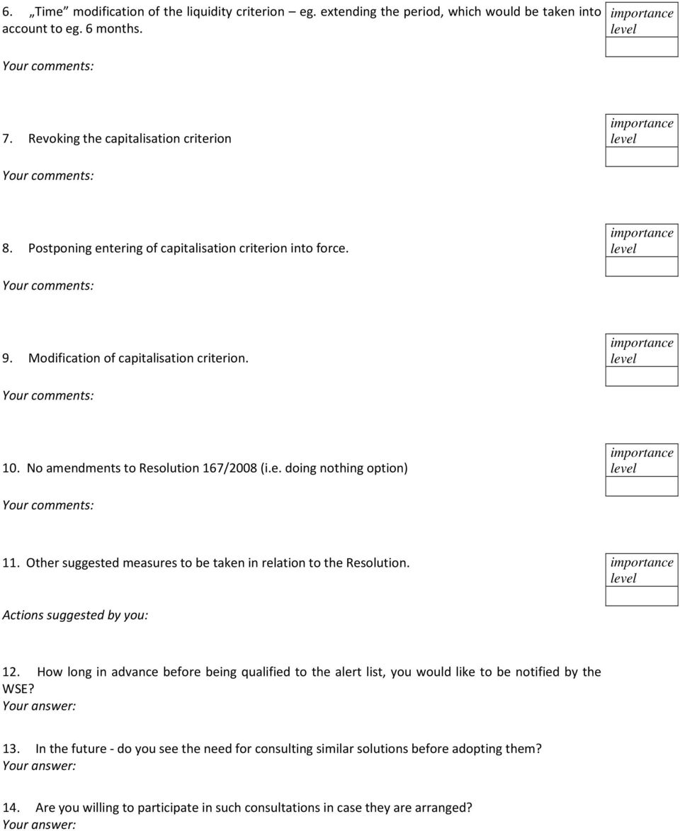 Other suggested measures to be taken in relation to the Resolution. Actions suggested by you: 12.