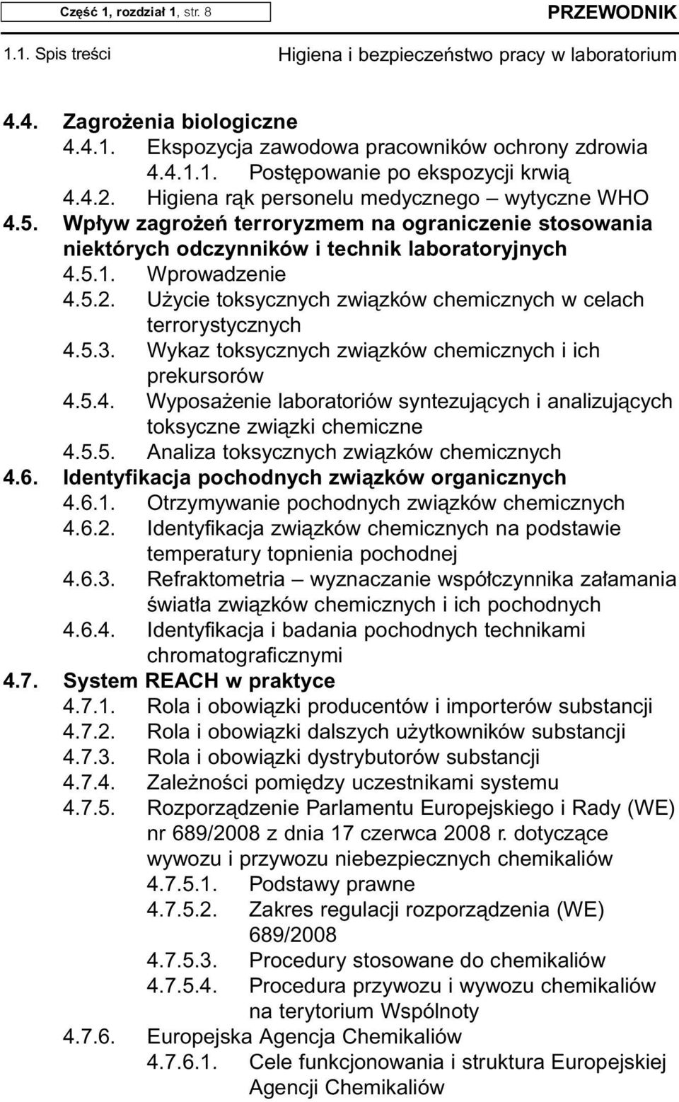 U ycie toksycznych zwiàzków chemicznych w celach terrorystycznych 4.5.3. Wykaz toksycznych zwiàzków chemicznych i ich prekursorów 4.5.4. Wyposa enie laboratoriów syntezujàcych i analizujàcych toksyczne zwiàzki chemiczne 4.