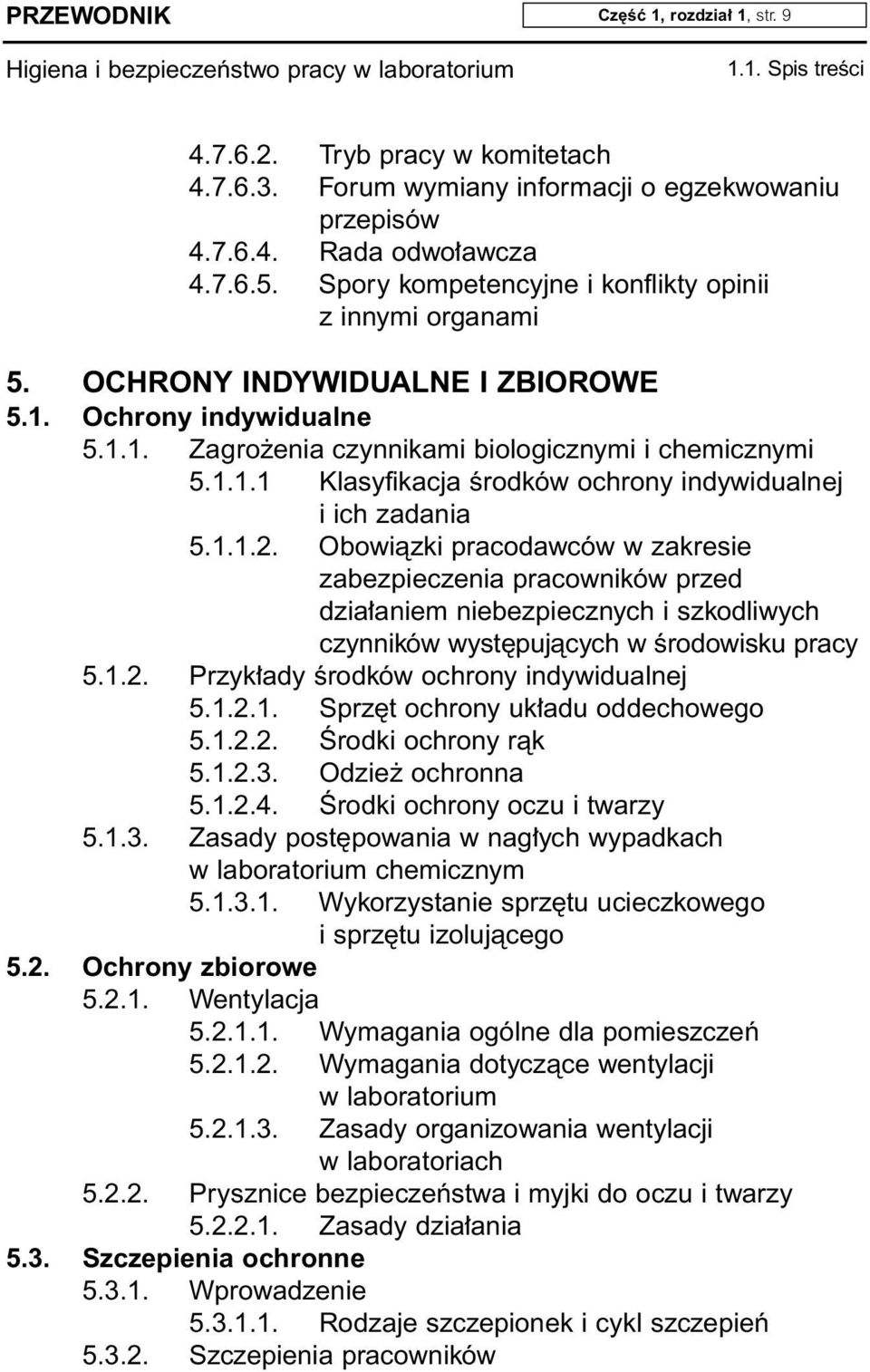 1.1.2. Obowiàzki pracodawców w zakresie zabezpieczenia pracowników przed dzia aniem niebezpiecznych i szkodliwych czynników wyst pujàcych w Êrodowisku pracy 5.1.2. Przyk ady Êrodków ochrony indywidualnej 5.